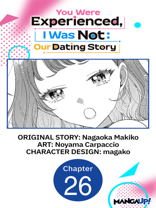 Title details for You Were Experienced, I Was Not: Our Dating Story, Chapter 26 by Nagaoka Makiko - Available